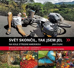Svět skončil, a tak jsem jel - Na kole Střední Amerikou