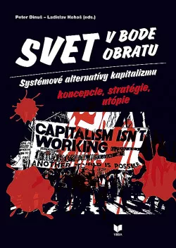 Svet v bode obratu (systémové alternatívy kapitalizmu koncepcie, stratégie, utópie)