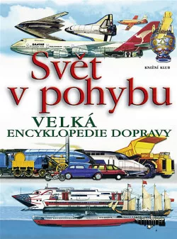 Svět v pohybu - Velká encyklopedie dopravy