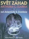 Svět záhad Arthura C. Clarka A-Z: od Atlantidy k zombie