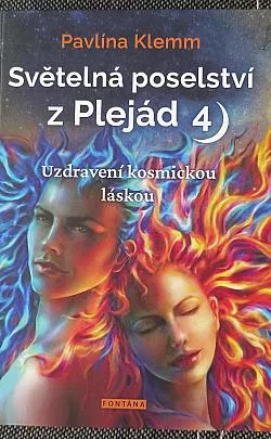 Světelná poselství z Plejád 4: Uzdravení kosmickou láskou