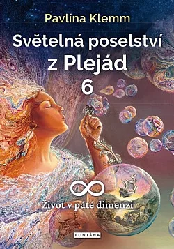 Světelná poselství z Plejád 6: Život v páté dimenzi