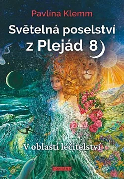 Světelná poselství z Plejád 8: V oblasti léčitelství
