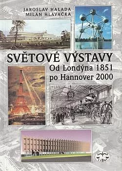 Světové výstavy: Od Londýna 1851 po Hannover 2000