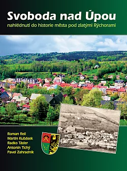 Svoboda nad Úpou - Nahlédnutí do historie města pod zlatými Rýchorami