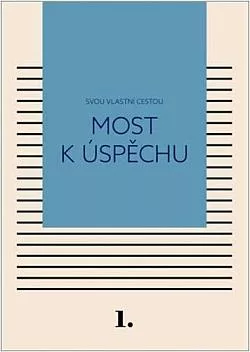 Svou vlastní cestou 1.: Most k úspěchu