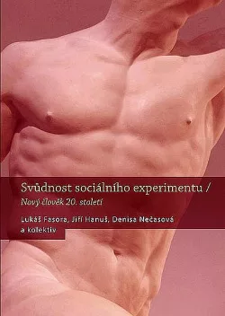 Svůdnost sociálního experimentu: Nový člověk 20. století