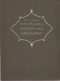 Syn dělníka vítězem nad Habsburky