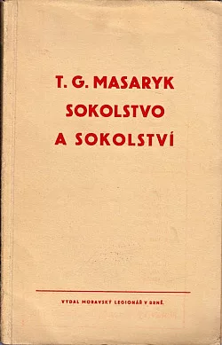 T. G. Masaryk - Sokolstvo a sokolství