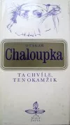 Ta chvíle, ten okamžik