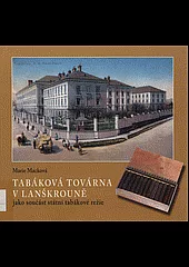 Tabáková továrna v Lanškrouně jako součást státní tabákové režie