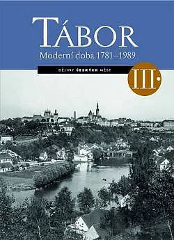 Tábor III.: Moderní doba 1781–1989