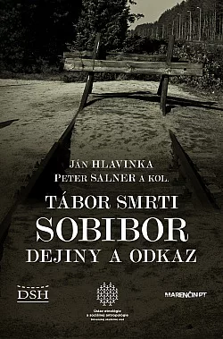 Tábor smrti Sobibor: Dejiny a odkaz