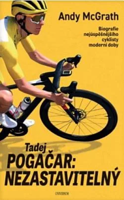 Tadej Pogačar: Nezastavitelný