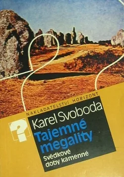 Tajemné megality - svědkové doby kamenné