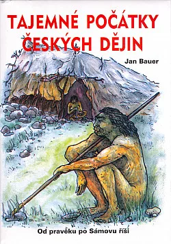 Tajemné počátky českých dějin I