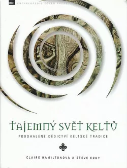 Tajemný svět Keltů - Poodhalené dědictví keltské tradice