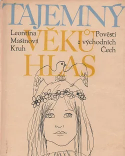 Tajemný věků hlas: Pověsti z východních Čech