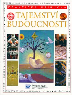 Tajemství budoucnosti - praktická příručka