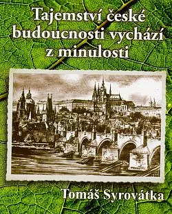 Tajemství české budoucnosti vychází z minulosti
