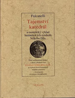 Tajemství katedrál a esoterický výklad hermetických symbolů Velkého Díla
