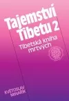 Tajemství Tibetu 2 – Tibetská kniha mrtvých