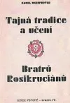 Tajná tradice a učení Bratrů Rosikruciánů
