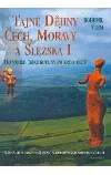 Tajné dějiny Čech, Moravy a Slezska I