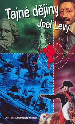 Tajné dějiny: Skryté síly, které utvářely dějiny