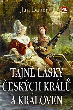 Tajné lásky českých králů a královen