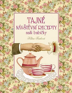 Tajné návštěvní recepty naší babičky