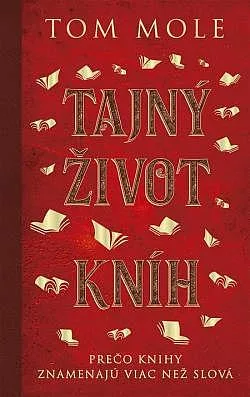 Tajný život kníh: Prečo knihy znamenajú viac než slová
