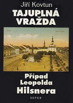 Tajuplná vražda: Případ Leopolda Hilsnera