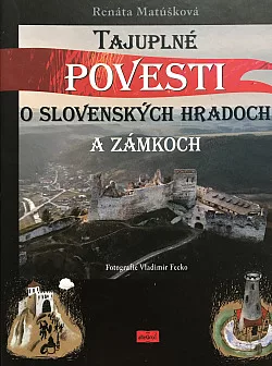 Tajuplné povesti o slovenských hradoch a zámkoch