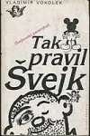 Tak pravil Švejk