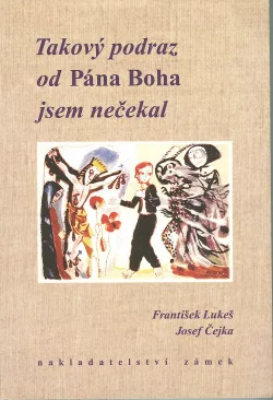 Takový podraz od Pána Boha jsem nečekal