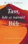 Tam, kde se narodil Bůh