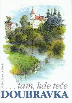 Tam, kde teče Doubravka I.