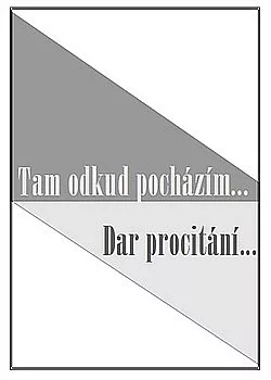 Tam odkud pocházím… / Dar procitání...