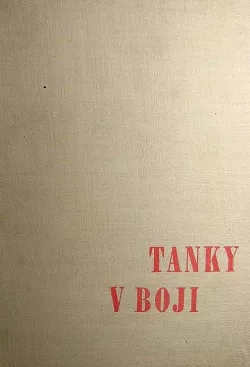 Tanky v boji: Taktické použití a praktické příklady k němu