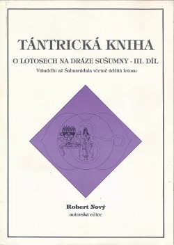 Tántrická kniha - O lotosech na dráze Sušumny III.