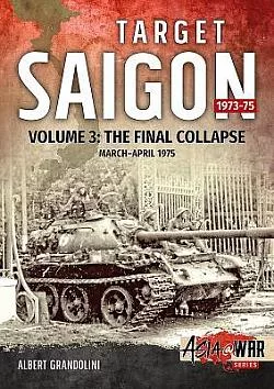 Target Saigon 1973-75: Volume 3 - Disaster at Da Nang 1975