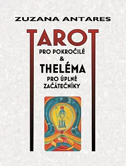 Tarot pro pokročilé a theléma pro úplné začátečníky