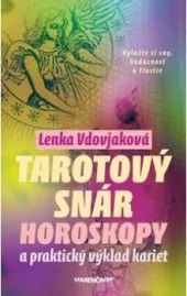 Tarotový snár, horoskopy a praktický výklad kariet