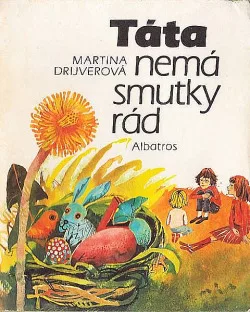 Táta nemá smutky rád