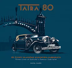Tatra 80: Tři životy slavného Schichtova kabrioletu
