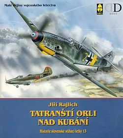 Tatranští orli nad Kubání. Historie slovenské stíhací letky 13