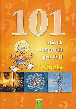 Technika - 101 otázek a odpovědí pro děti