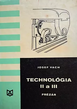 Technológia II a III - frézár