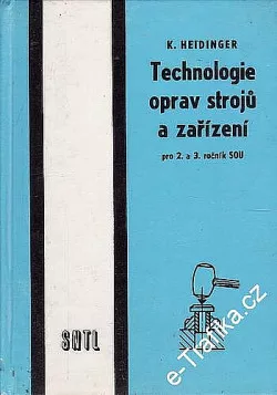 Technologie oprav strojů a zařízení: Učební text pro 2. a 3. roč. SOU